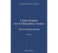 L'union du prêtre avec le Christ prêtre et victime - Traité de théologie spirituelle