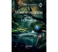 Union d'un destin Tome3 - Le Médaillon - Pascal Paquette - Persee - broché - Roman