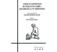 Union et Distinction de l'Ame et du Corps