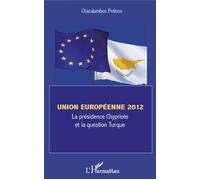 Union Européenne 2012 - La Présidence Chypriote Et La Question Turque