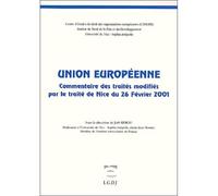Union européenne. commentaire des traités modifiés par le traité de nice du 26 f Commentaire des traités modifiés par le traité de Nice du 26 février 2001 - Rideau j. - Lgdj - broché - Etude