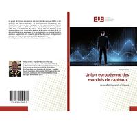 Union européenne des marchés de capitaux: revendications et critiques