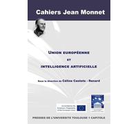 UNION EUROPEENNE ET INTELLIGENCE ARTIFICIELLE: SOUS LA DIRECTION DE CELINE CASTE