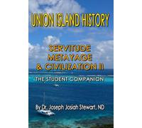 Union Island History -Servitude, Metayage, and Civilization II -The Student Companion.