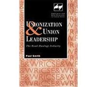 Union Leadership and Unionization Smith, Paul, Smith, P. (Auteur)