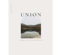 Union: Learning to Live Loved in Christ