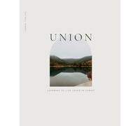 Union: Learning to Live Loved in Christ: Learning to Live Loved in christ