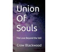 Union Of Souls: The Love Beyond the Veil