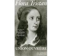 Union ouvrière - (suivie de) Lettres - Flora Tristan - Des Femmes - Antoinette Fouque - Livre