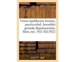 Union républicaine lorraine, procès-verbal - Anonyme - Hachette Bnf - broché - Livre