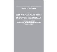 Union Republics in Soviet Diplomacy, a Study of Soviet Federalism in the Service of Soviet Foreign Policy Vernon V. Aspaturian (Auteur)