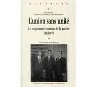 Union sans unite Le programme commun de la gauche 1963 1978 - Pur - Presses Universitaires Rennes - broché - Essai