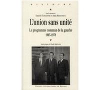 L'union sans unité : Le programme commun de la gauche : 1963 - 1978