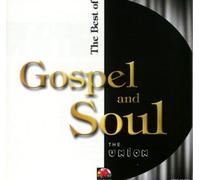 Union, The – The Best of Gospel and Soul – Import