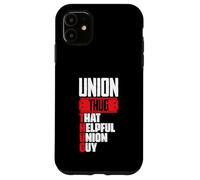Union Thug That Helpful Union Guy Fête du travail des travailleurs syndicaux Coque pour iPhone 11