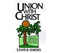 Union with Christ Lewis B. Smedes (Auteur)