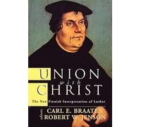 Union With Christ: The New Finnish Interpretation of Luther