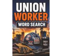 Union Worker Word Search Book: Large Print Puzzle About Union Workers, Labor Union, Construction, and More | 6x9 inches, 100 pages | 50 puzzles with solutions