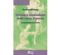 Unione E Separazione Nelle Storie D'amore. La Favola Di Eros E Psiche