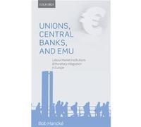 Unions Central Banks and EMU by Hancke Bob Reader in Political Economy European Institute London School of Economics and Political Science Hardcover Book Hancke Bob Reader in Political Economy Europea