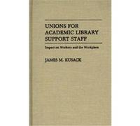 Unions for Academic Library Support Staff, NEW DIRECTIONS IN INFORMATION MANAGEMENT James M. Kusack (Auteur)
