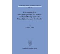 Unionsrechtliche Und Grundgesetzliche Grenzen Des Data Minings Durch Die Sicherheitsbeh?rden Des Bundes