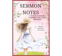 Unique 52 Week Christian Sermon Notes Journal for Church and Bible Study | Prayer Journal Section and Sermon Reference Guide | 6 X 9 Faith-Based Gift