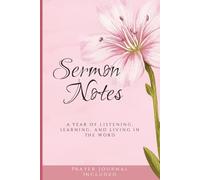 Unique 52 Week Christian Sermon Notes Journal for Church and Bible Study | Prayer Journal Section and Sermon Reference Guide | 6 X 9 Faith-Based Gift