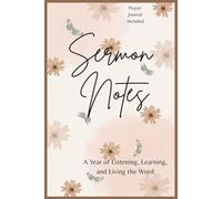 Unique 52 Week Christian Sermon Notes Journal for Church and Bible Study | Prayer Journal Section and Sermon Reference Guide | 6 X 9 Faith-Based Gift: ... Listening, Learning and Living in the Word.