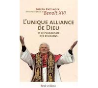 Benoît XVI – Unique alliance de Dieu et le pluralisme des religions – Essai – Broché