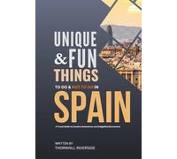 Unique and Fun Things To Do and Not To In Spain: In Full Colored Images and Maps!