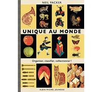 Unique au monde: Organiser, classifier, collectionner !