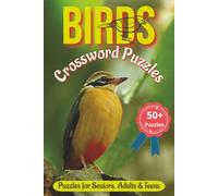 Unique Birds Crossword Puzzles: With Easy To Read Print About Birds, Exotic and Unique Birds | 6x9 inches, 120 pages | 50+ Puzzles … Gift for Vacations, Holidays and Relaxation