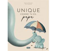 Giulia Pesavento – Unique comme tu es, papa – Album jeunesse – Cartonné