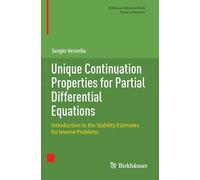 Unique Continuation Properties for Partial Differential Equations: Introduction to the Stability Estimates for Inverse Problems