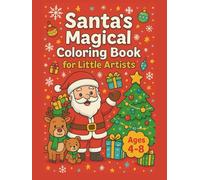 Unique Cute Happy Christmas Santa's Magical Coloring Book for Little Artists | For Kids Ages 4-8 | Beautiful Holiday Family Activity Companion