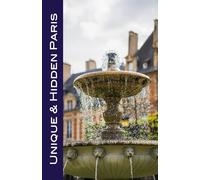 Unique & Hidden Paris: Discover the remarkable sights, museums, parks, and churches in the City of Light!
