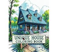 Unique House Adult Coloring Book: Grayscale Fantasy Homes & Whimsical Architecture for Relaxation and Creativity: Unique Architectural Wonders for Stress Relief and Mindfulness.