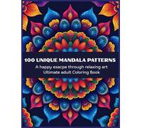 Unique Mandala Patterns | Stress Relief Through Art | 100 Amazing Patterns| Mindfulness Coloring Book For Adults |Coloring Book with Fun, Easy, & ... Adults & Kids| Anxiety Relief Coloring Pages