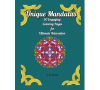 Unique Mandalas: 50 Engaging Coloring Pages for Ultimate Relaxation