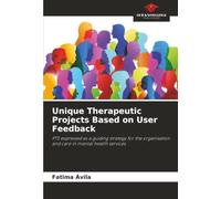 Unique Therapeutic Projects Based on User Feedback: PTS expressed as a guiding strategy for the organisation and care in mental health services