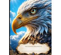 Uniquely Created Journals: Student Planner Notebook - Eagle Theme: College Ruled Composition Book, 222 Pages with 2026 and 2027 Calendars, Conversion Charts, Monthly Calendars & Multiplication Table