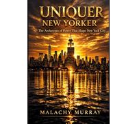 Uniquer New Yorker: The Archetypes of Power That Shape New York City