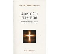 Unir le ciel et la terre : la souffrance qui sauve