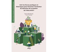 Unir les forces pratiques et théoriques pour favoriser l’évolution du domaine de la gestion de l’éducation !