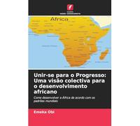 Unir-se para o Progresso: Uma visão colectiva para o desenvolvimento africano