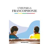Unis par la Francophonie - Gilles Djéyaramane - Atramenta - broché - Essai