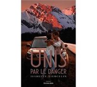 Unis par le danger Isabelle Tiercelin (Auteur)
