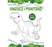 Unisci i Puntini 8-12 Anni: Giochi Educativi per Allenare Mente e Creatività
