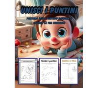 Unisci i Puntini: Puntino dopo Puntino disegna e colora la tua fantasia